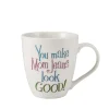 Pfaltzgraff® Sentiment Mugs You Make Mom Jeans Look Good Mug- Coffee Mugs